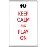 Keep Calm and Play On - Jumbo Fridge Magnet