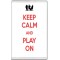 Keep Calm and Play On - Jumbo Fridge Magnet