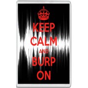 Keep Calm and Burp On - Jumbo Fridge Magnet