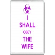 I Shall Obey the Wife - Jumbo Fridge Magnet