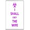 I Shall Obey the Wife - Jumbo Fridge Magnet