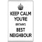 Keep Calm You're Britain's Best Neighbour - Jumbo Fridge Magnet
