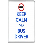 Keep Calm I'm a Bus Driver - Jumbo Fridge Magnet