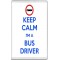 Keep Calm I'm a Bus Driver - Jumbo Fridge Magnet