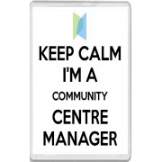 Keep Calm I'm a Community Centre Manager - Jumbo Fridge Magnet