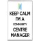 Keep Calm I'm a Community Centre Manager - Jumbo Fridge Magnet