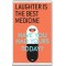 Laughter is the Best Medicine Have you Had Yours Today? - Jumbo Fridge Magnet