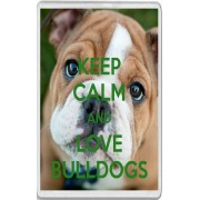 Keep Calm and Love Bulldogs - Jumbo Fridge Magnet