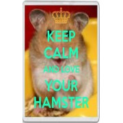 Keep Calm and Love Your Hamster - Jumbo Fridge Magnet