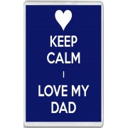 Keep Calm I Love my Dad - Jumbo Fridge Magnet