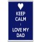 Keep Calm I Love my Dad - Jumbo Fridge Magnet