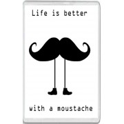 Life is better with a moustache - Jumbo Fridge Magnet