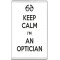 Keep Calm I'm an Optician - Jumbo Fridge Magnet