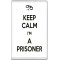 Keep Calm I'm a Prisoner - Jumbo Fridge Magnet