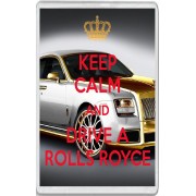 Keep Calm and Drive a Rolls Royce - Jumbo Fridge Magnet