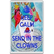 Keep Calm and Send in the Clowns - Jumbo Fridge Magnet