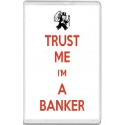 Trust me I'm a Banker - Jumbo Fridge Magnet