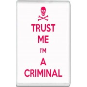 Trust me I'm a Criminal - Jumbo Fridge Magnet