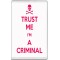 Trust me I'm a Criminal - Jumbo Fridge Magnet