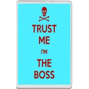 Trust me I'm the Boss - Jumbo Fridge Magnet