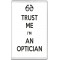 Trust me I'm an Optician - Jumbo Fridge Magnet