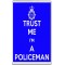 Trust me I'm a Policeman - Jumbo Fridge Magnet