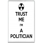 Trust me I'm a Politician - Jumbo Fridge Magnet