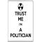 Trust me I'm a Politician - Jumbo Fridge Magnet