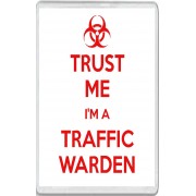 Trust me I'm a Traffic Warden - Jumbo Fridge Magnet