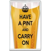 Have a Pint and Carry On - Jumbo Fridge Magnet