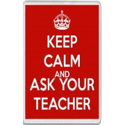 Keep Calm and Ask Your Teacher - Jumbo Fridge Magnet