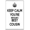 Keep Calm You're Britain's Best Cousin - Jumbo Fridge Magnet