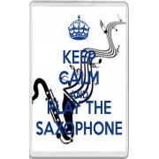 Keep Calm and Play the Saxophone - Jumbo Fridge Magnet