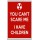 You Can't Scare me I Have Children - Jumbo Fridge Magnet