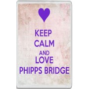 Keep Calm and Love Phipps Bridge - Jumbo Fridge Magnet