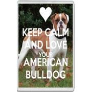 Keep Calm and Love Your American Bulldog - Jumbo Fridge Magnet