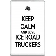 Keep Calm and Love Ice Road Truckers - Jumbo Fridge Magnet