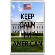 Keep Calm I'm American - Jumbo Fridge Magnet