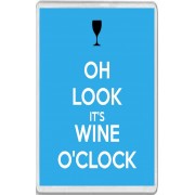 Oh Look It's Wine O'Clock - Jumbo Fridge Magnet