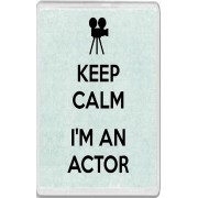 Keep Calm I'm an Actor - Jumbo Fridge Magnet
