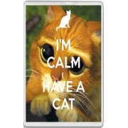 I'm Calm I Have a Cat - Jumbo Fridge Magnet
