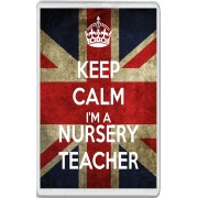 Keep Calm I'm a Nursery Teacher - Jumbo Fridge Magnet