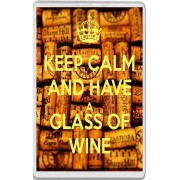 Keep Calm and Have a Glass of Wine - Jumbo Fridge Magnet
