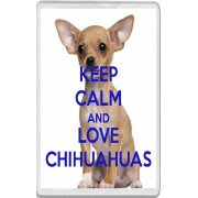 Keep Calm and Love Chihuahuas - Jumbo Fridge Magnet