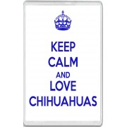 Keep Calm and Love Chihuahuas - Jumbo Fridge Magnet
