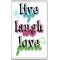 Live Life Laugh Lots Love Forever - Jumbo Fridge Magnet