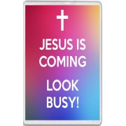 Jesus is Coming Look Busy! - Jumbo Fridge Magnet