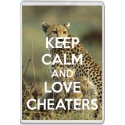 Keep Calm and Love Cheaters - Jumbo Fridge Magnet