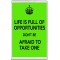 Life is Full of Opportunities Don't be Afraid to Take One - Jumbo Fridge Magnet