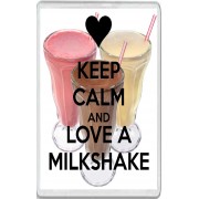 Keep Calm and Love a Milkshake - Jumbo Fridge Magnet